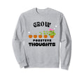 Grow Positive Thoughts Mental Sweatshirt - Custom Art Print for Adults - T-Shirt, Sweatshirt, Hoodie