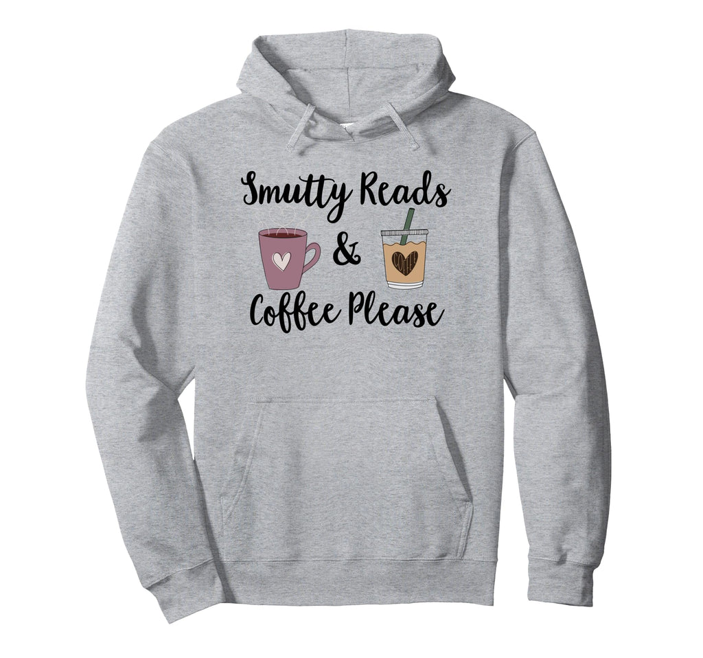Smutty Reads Coffee I Like Books Spicy Hoodie - Trendy Graphic for Adults - T-Shirt, Sweatshirt, Hoodie