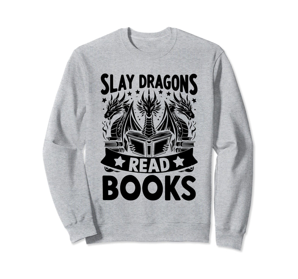Slay Dragons Read Books Book Sweatshirt - Aesthetic Graphic Men Women - T-Shirt, Sweatshirt, Hoodie