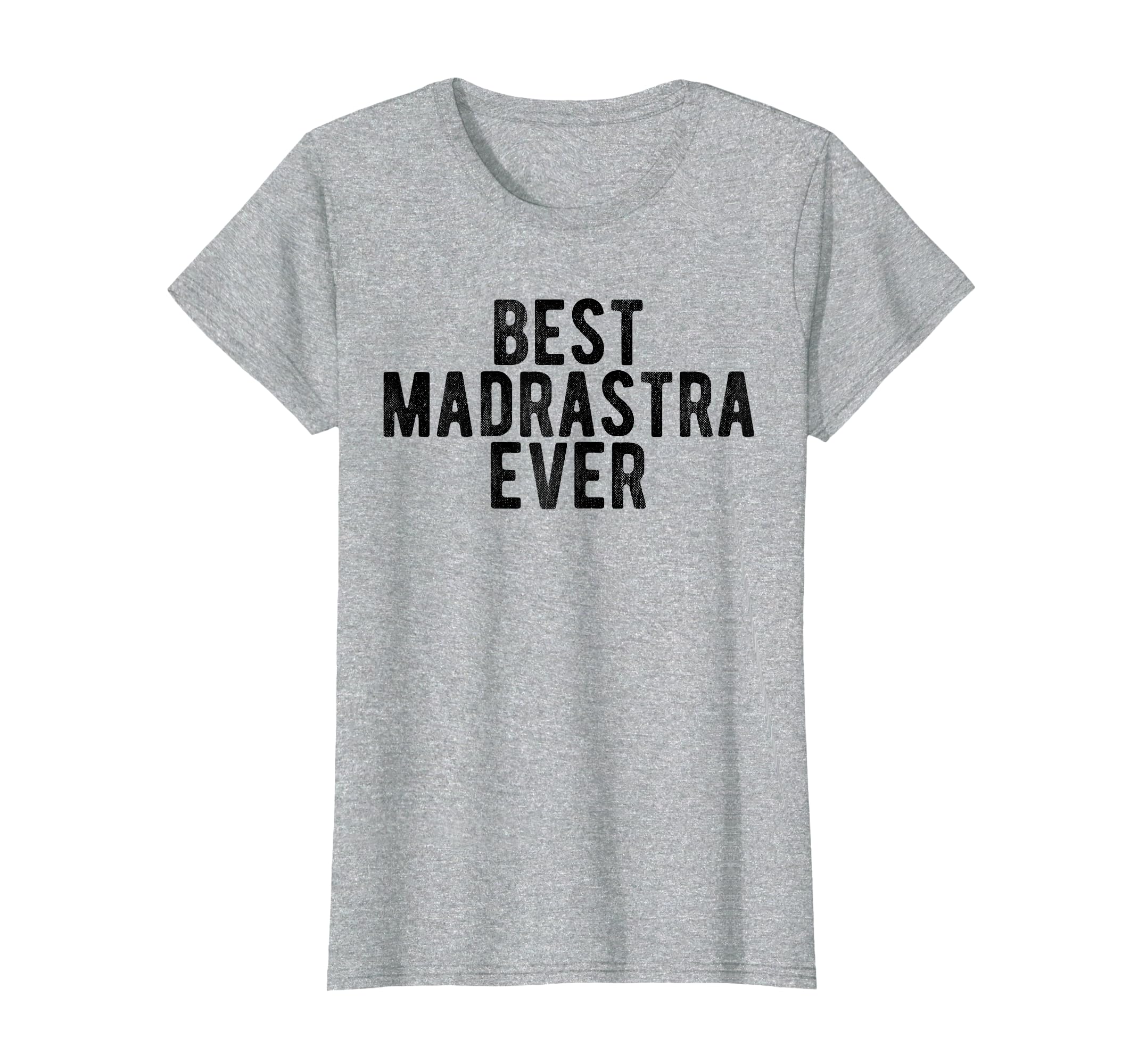 Best Madrastra Ever Mexican Step T-Shirt - Novelty Apparel Men Women - T-Shirt, Sweatshirt, Hoodie