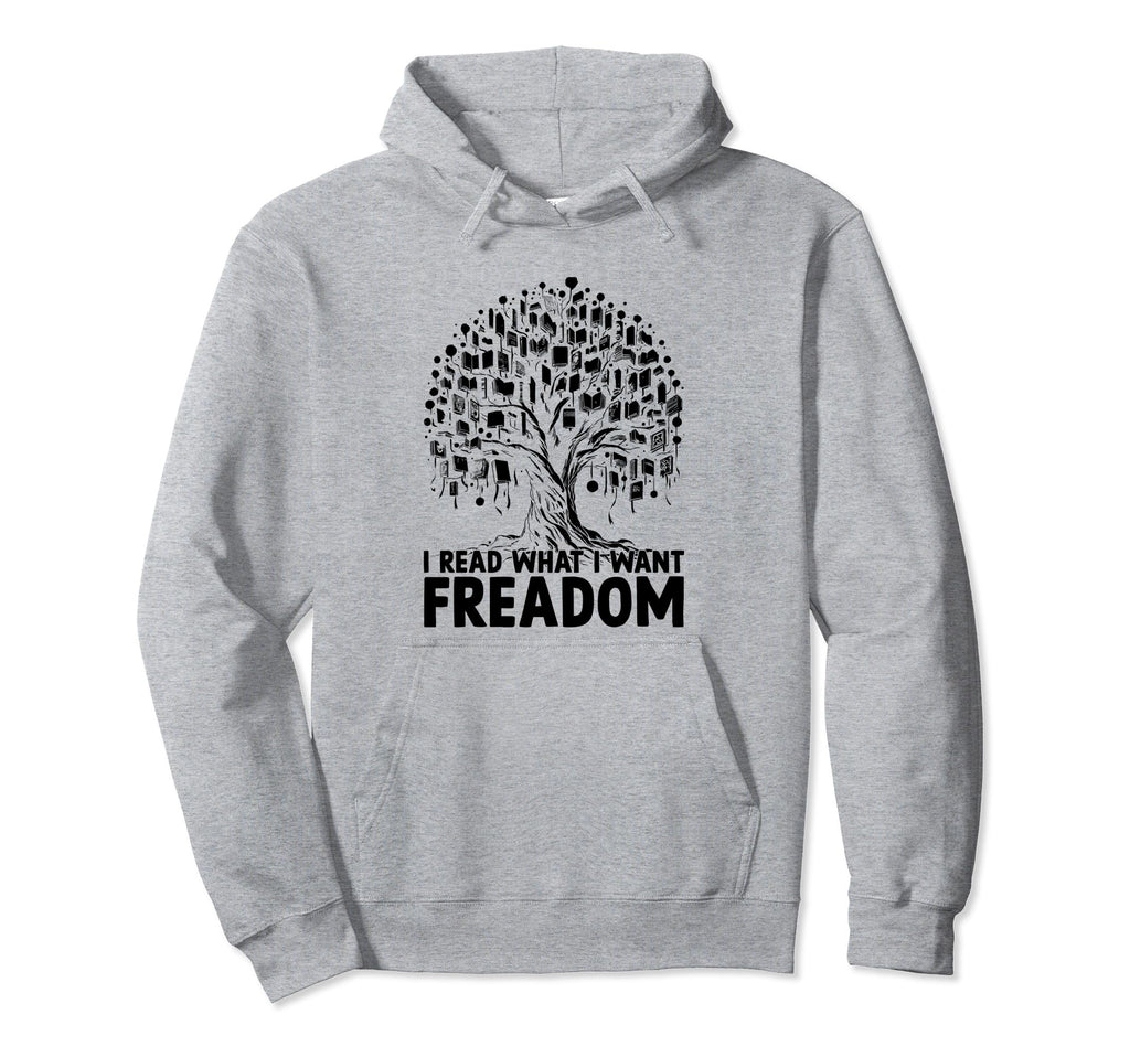 I Read What I Want Freadom Book Hoodie - Fun Novelty Design Men Women - T-Shirt, Sweatshirt, Hoodie