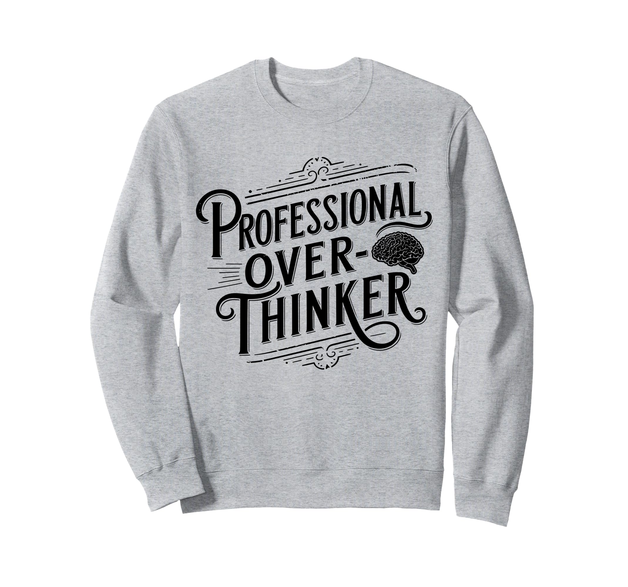 Professional Overthinker Anxiety Sweatshirt - Novelty Apparel for Adults - T-Shirt, Sweatshirt, Hoodie