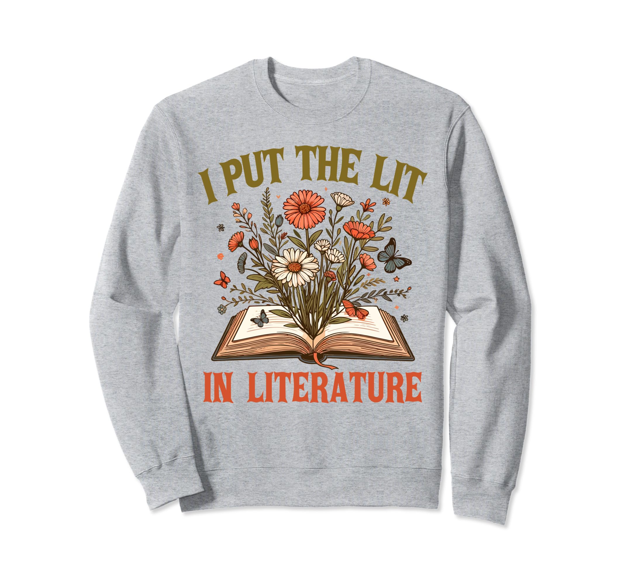 Book Lover Reader Bookish Floral I Sweatshirt - Graphic Print for Adults - T-Shirt, Sweatshirt, Hoodie