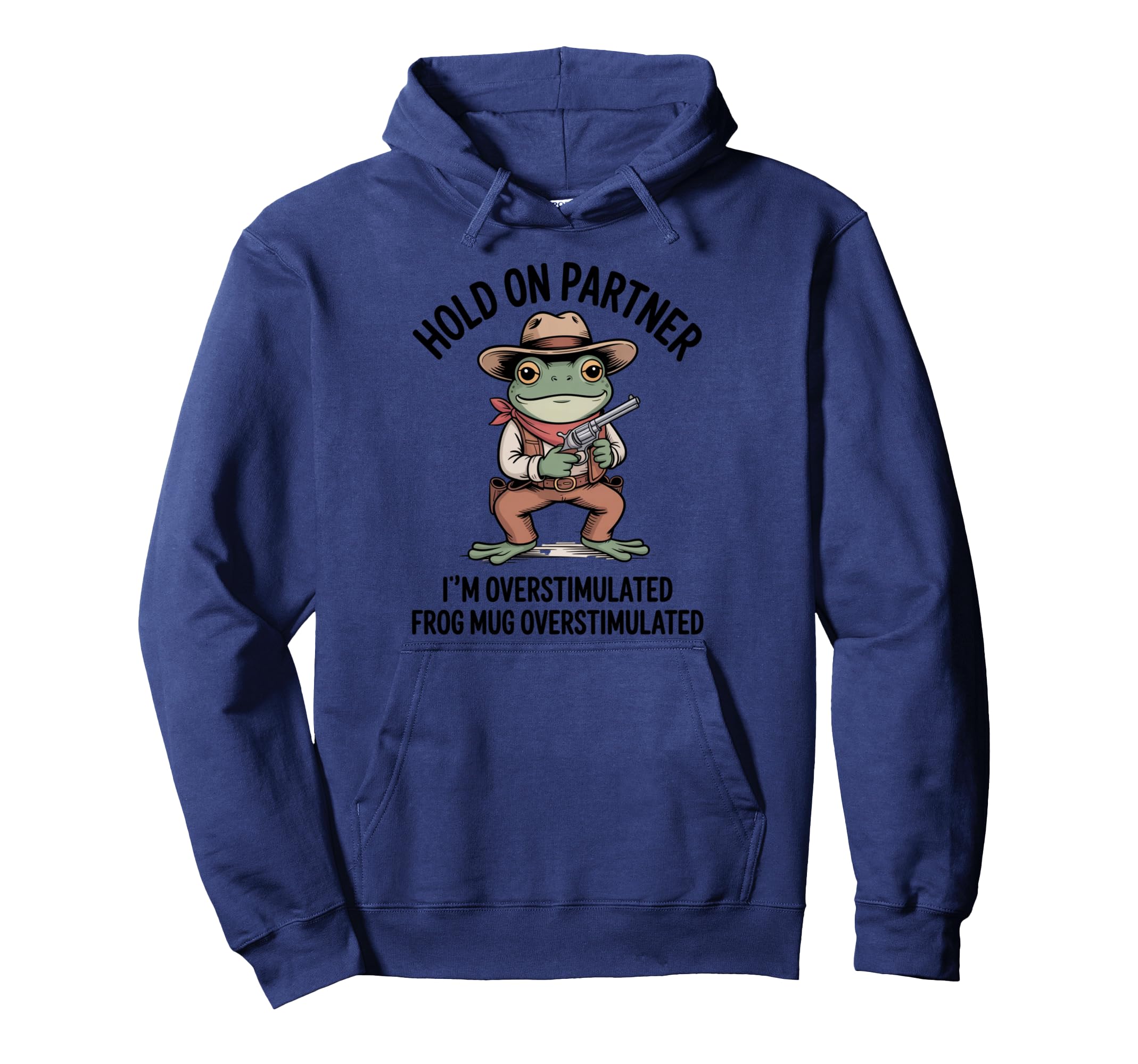 Hold Partner Im Overstimulated Weirdcore Hoodie - Graphic Print Men Women - T-Shirt, Sweatshirt, Hoodie