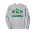 Tea Enthusiasts Traditional Sweatshirt - Casual Everyday Wear Men Women - T-Shirt, Sweatshirt, Hoodie