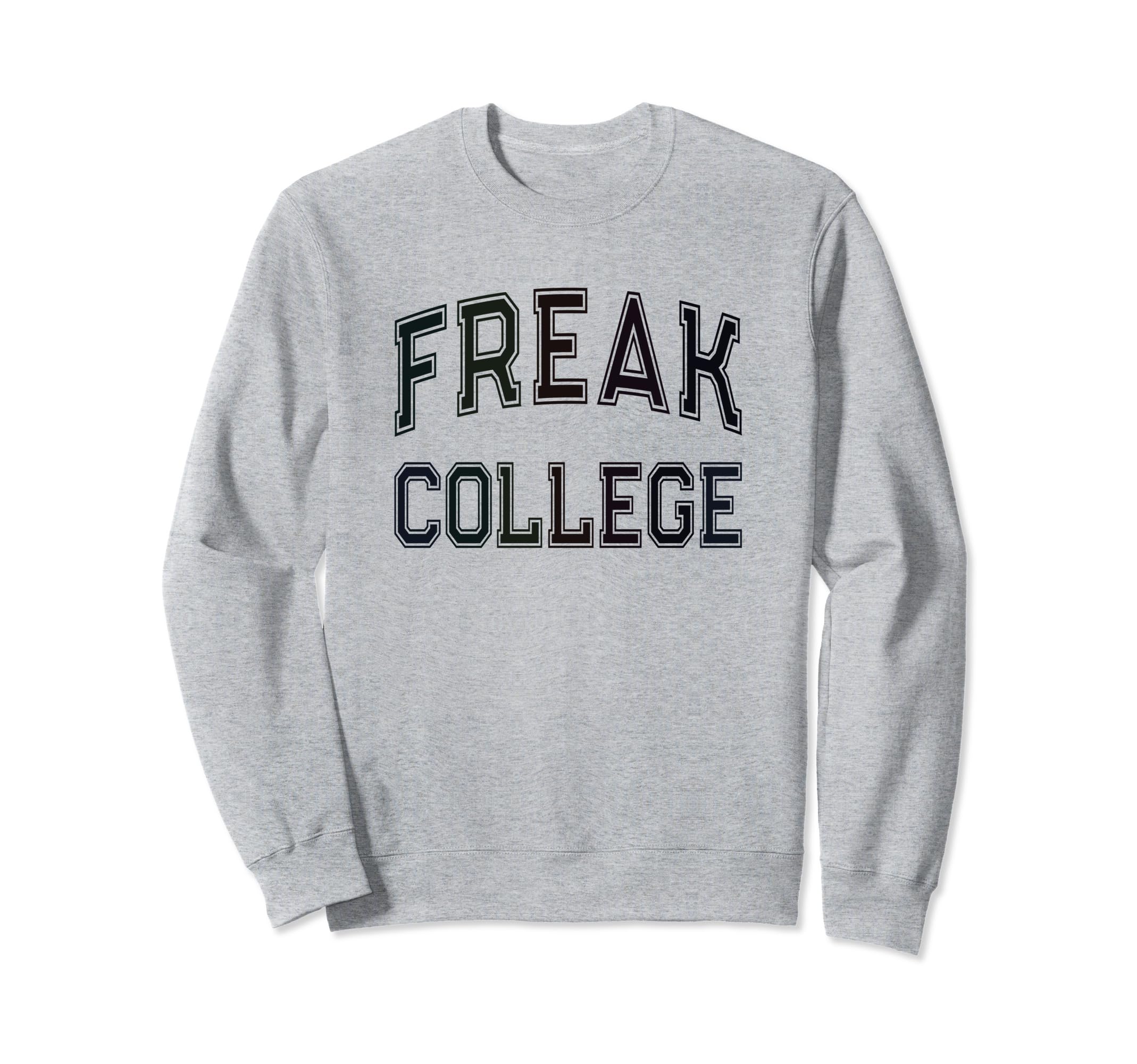 Anti Social Freak College Sweatshirt - Casual Everyday Wear for Adults - T-Shirt, Sweatshirt, Hoodie