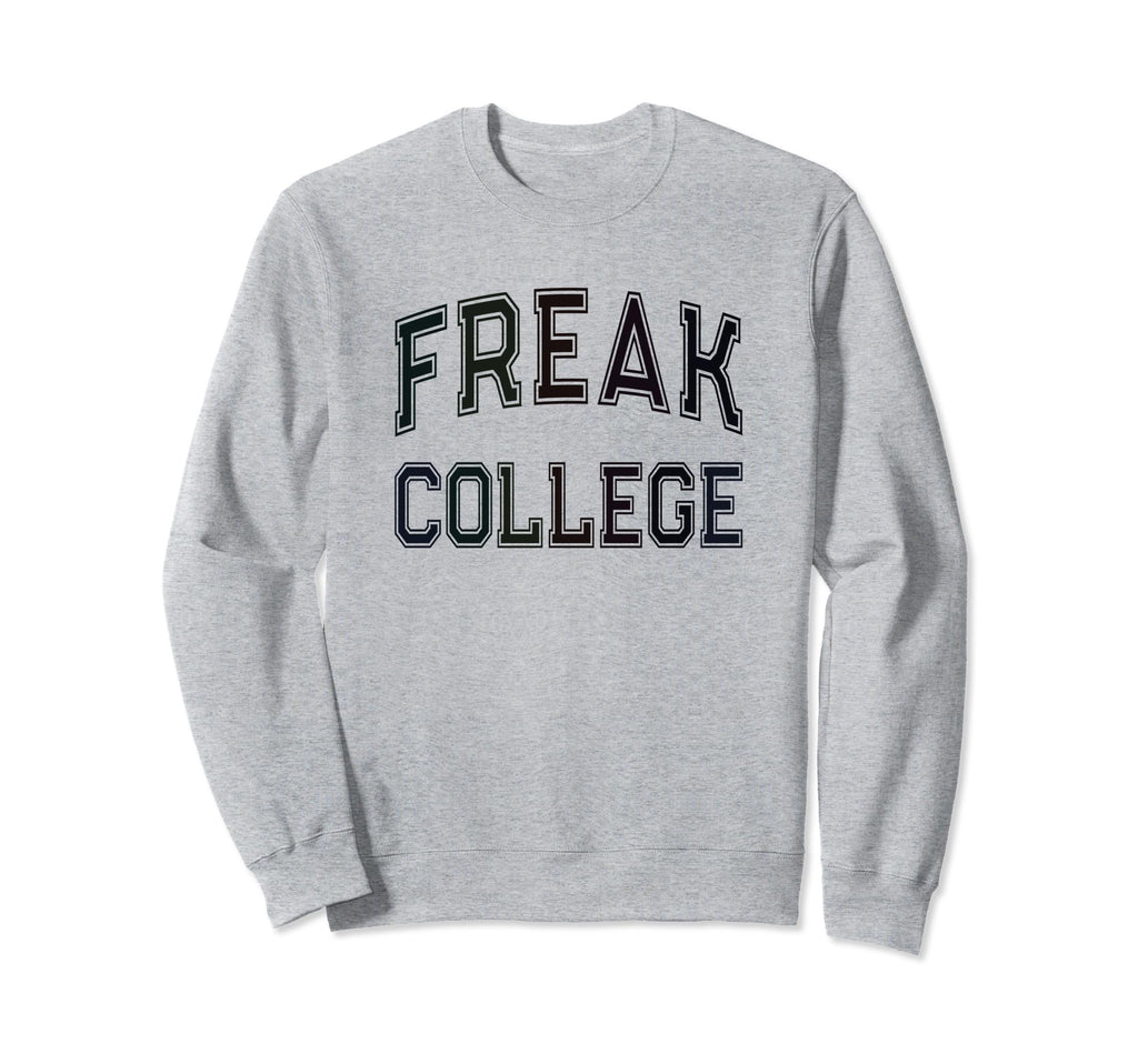 Crazy Anti Social Freak College Sweatshirt - Fun Novelty Design for Adults - T-Shirt, Sweatshirt, Hoodie