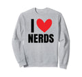 I Love Nerds Geek Heart Boyfriend Sweatshirt - Aesthetic Graphic Men Women - T-Shirt, Sweatshirt, Hoodie