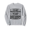 Overthinking Overthinker Funny Sarcasm Sweatshirt - Novelty Apparel Unisex - T-Shirt, Sweatshirt, Hoodie