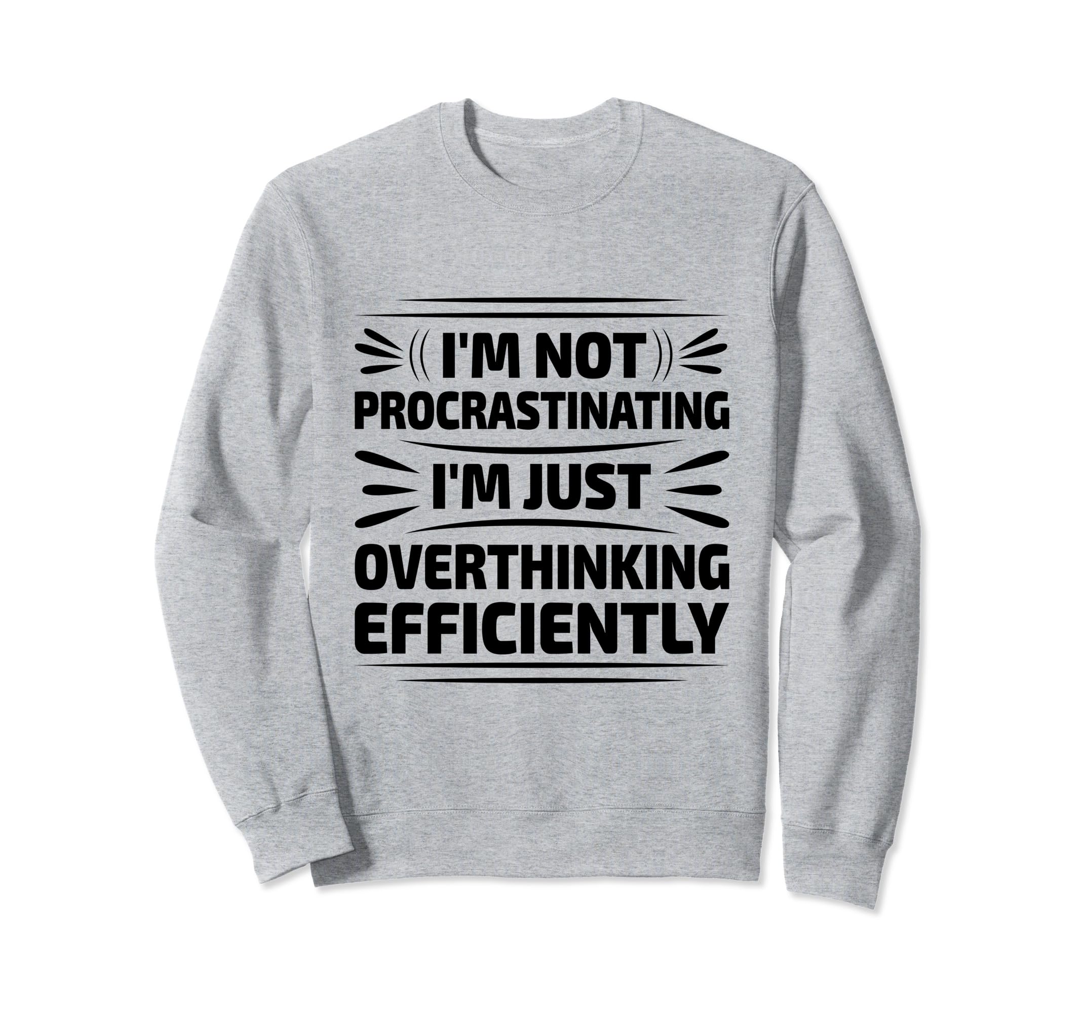 Overthinking Overthinker Funny Sarcasm Sweatshirt - Novelty Apparel Unisex - T-Shirt, Sweatshirt, Hoodie