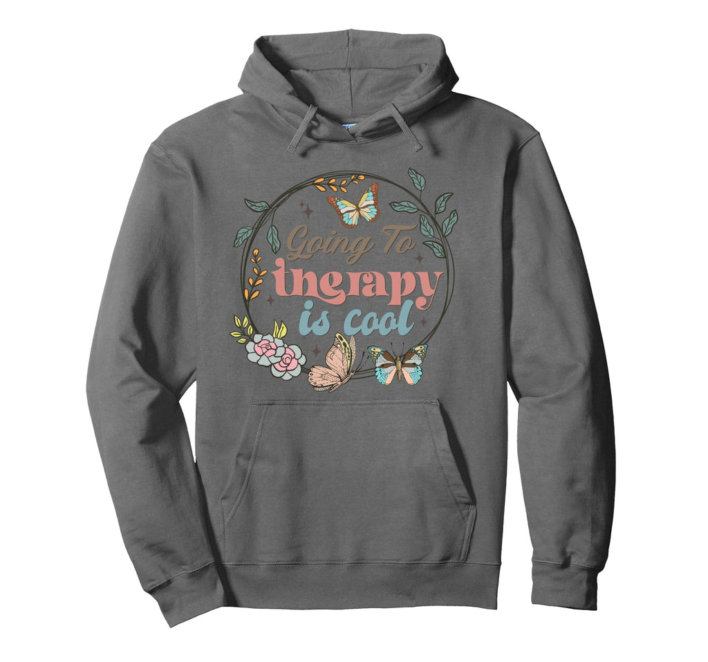 Mental Health Awareness Going Therapy Is Hoodie - Minimalist Print Unisex - T-Shirt, Sweatshirt, Hoodie