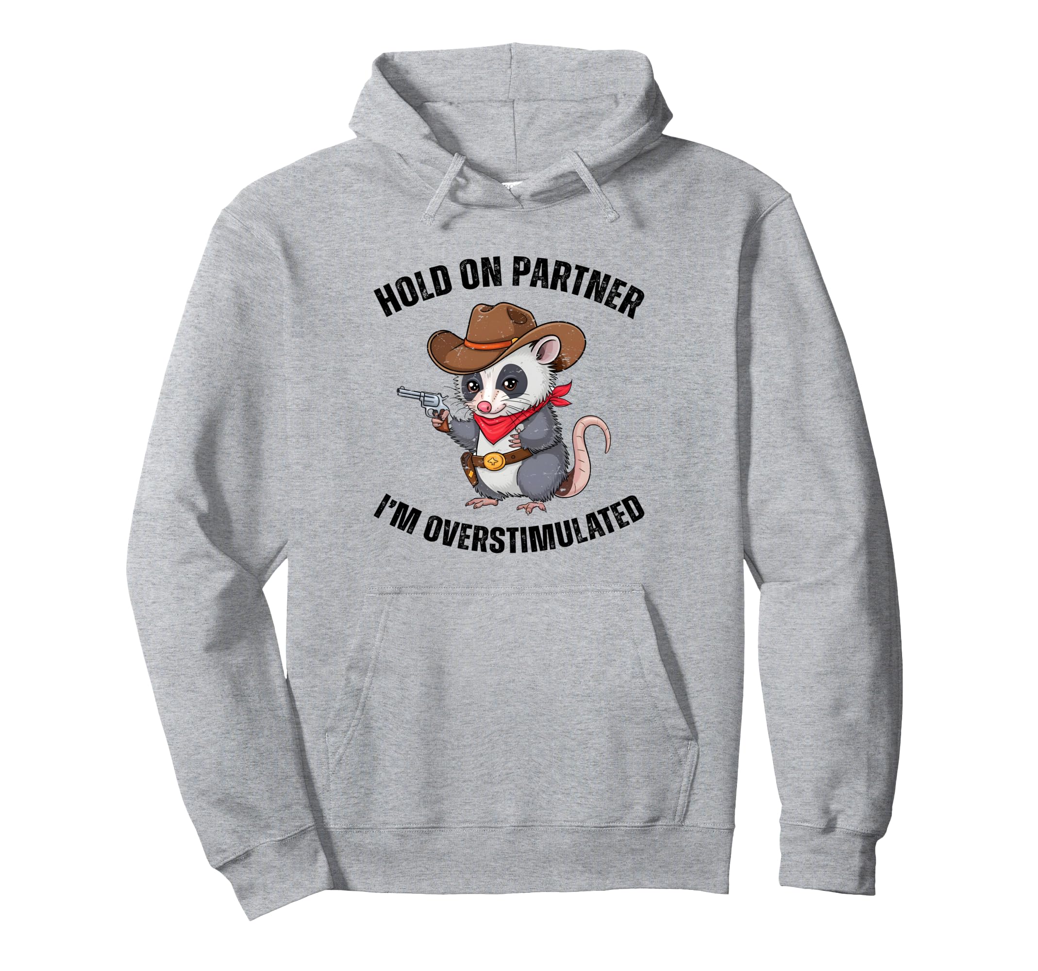 Hold Partner Im Overstimulated Western Hoodie - Novelty Apparel Unisex - T-Shirt, Sweatshirt, Hoodie