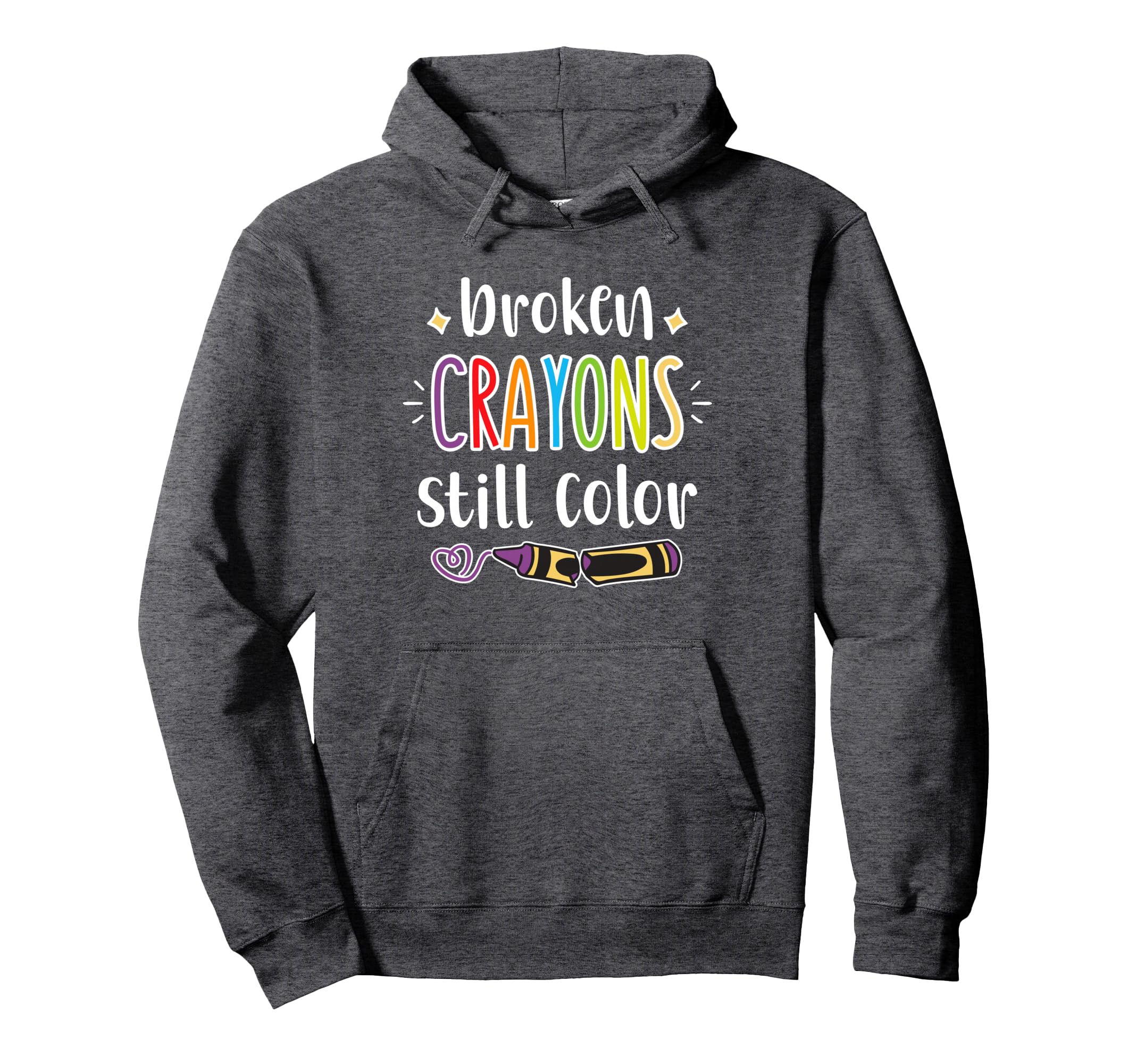 Broken Crayons Still Color Hoodie - Casual Everyday Wear for Adults - T-Shirt, Sweatshirt, Hoodie