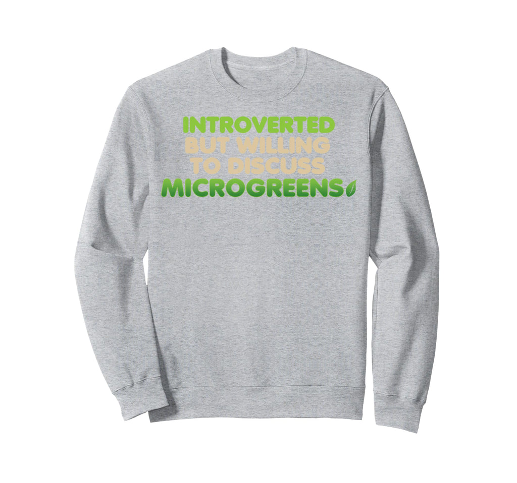 Funny Introverted Microgreens Sweatshirt - Casual Everyday Wear for Adults - T-Shirt, Sweatshirt, Hoodie