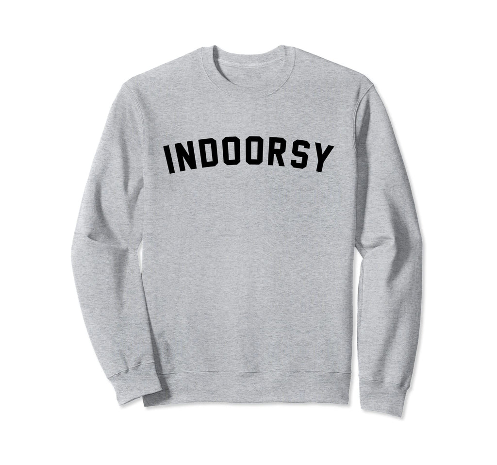 Indoorsy Funny Introvert Sweatshirt - Fun Novelty Design Unisex - T-Shirt, Sweatshirt, Hoodie