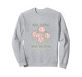 Rise Shine Bloom Flowers Motivation Sweatshirt - Unique Graphic Unisex - T-Shirt, Sweatshirt, Hoodie