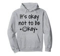 Its Okay To Not Be Okay Depression Hoodie - Novelty Apparel for Adults - T-Shirt, Sweatshirt, Hoodie