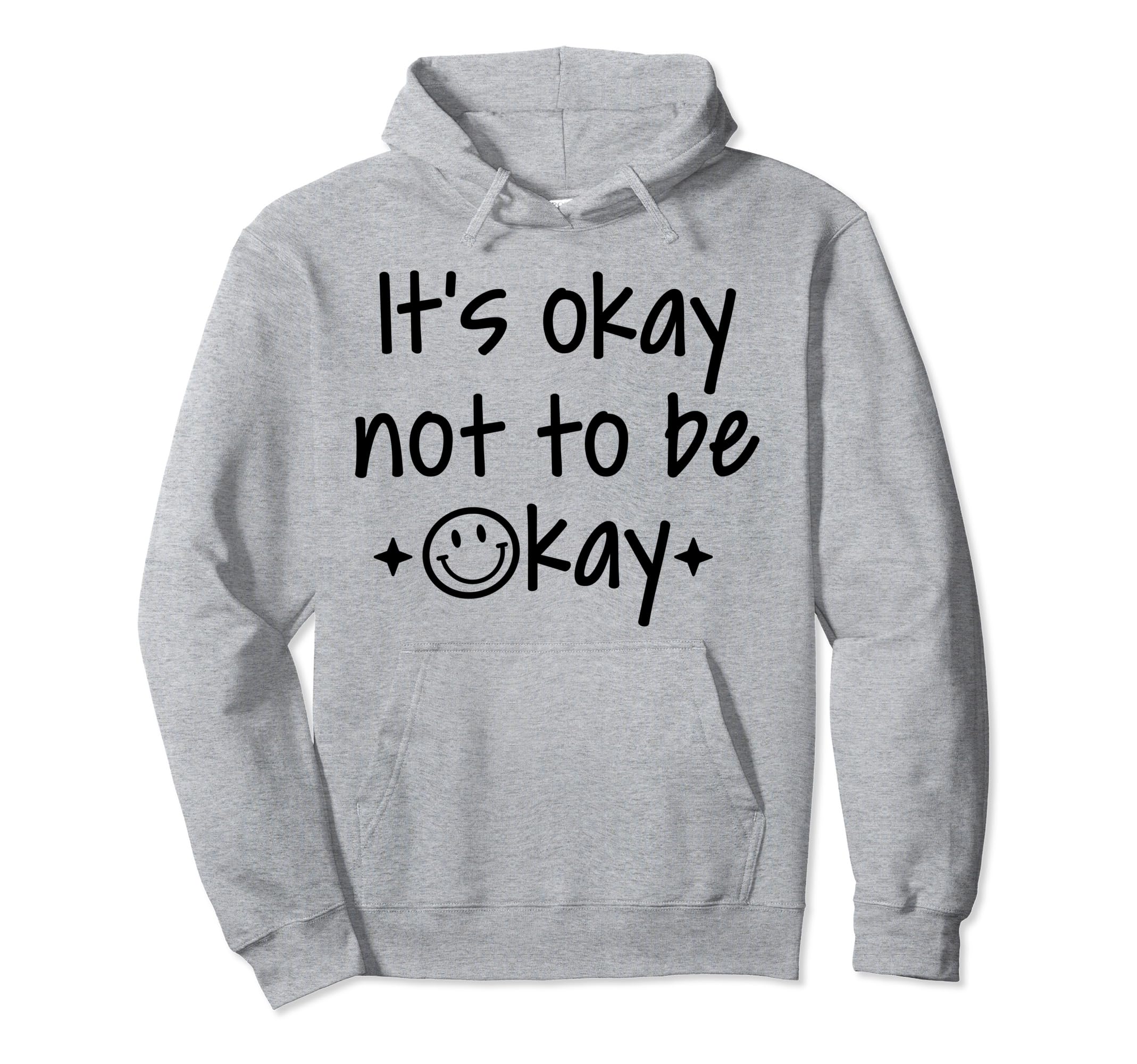 Its Okay To Not Be Okay Depression Hoodie - Novelty Apparel for Adults - T-Shirt, Sweatshirt, Hoodie