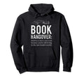 Book Hangover Reading Bookworm Funny Gift Hoodie - Graphic Print Unisex - T-Shirt, Sweatshirt, Hoodie