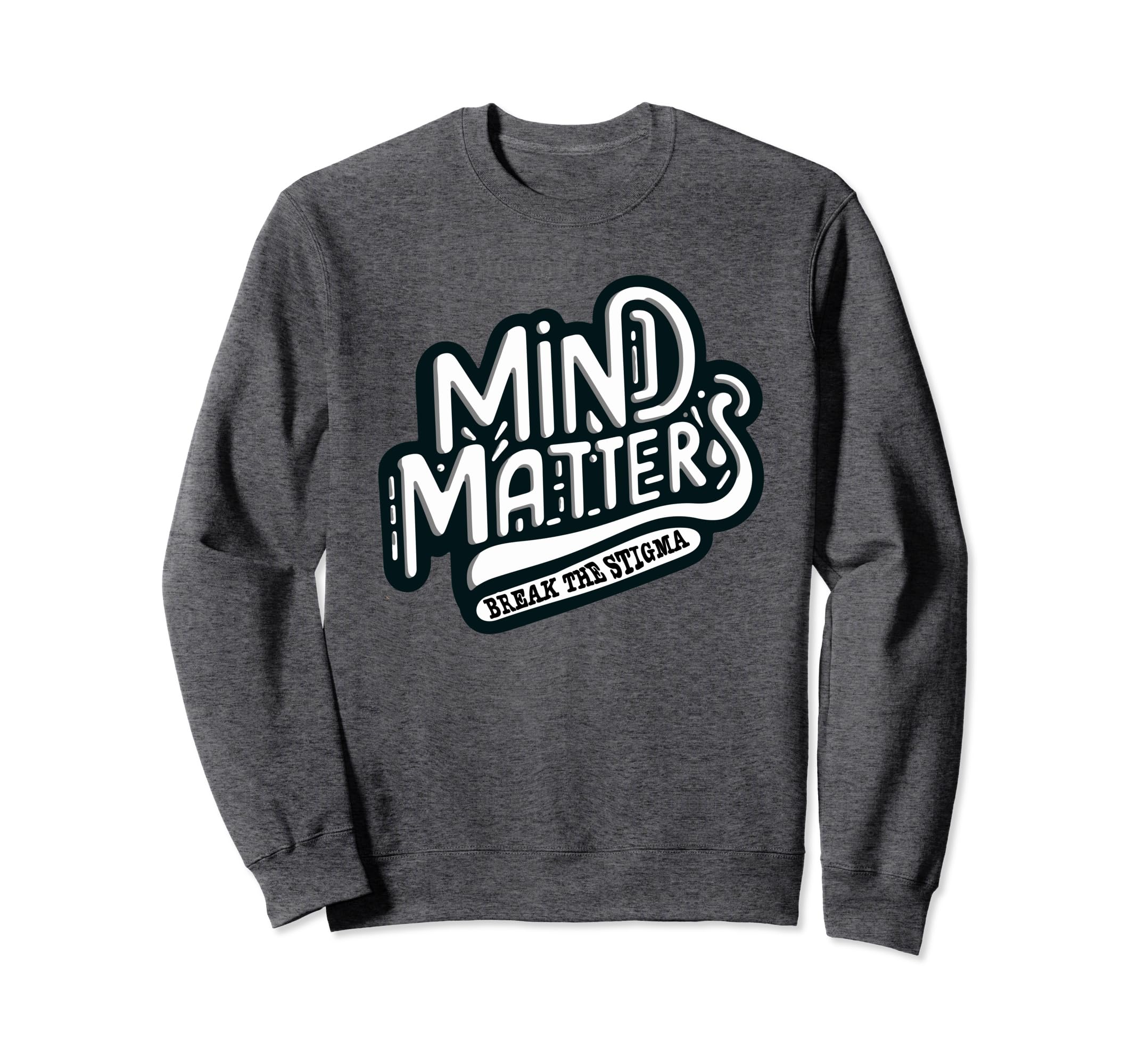 Break Stigma Mental Health Sweatshirt - Custom Art Print for Adults - T-Shirt, Sweatshirt, Hoodie