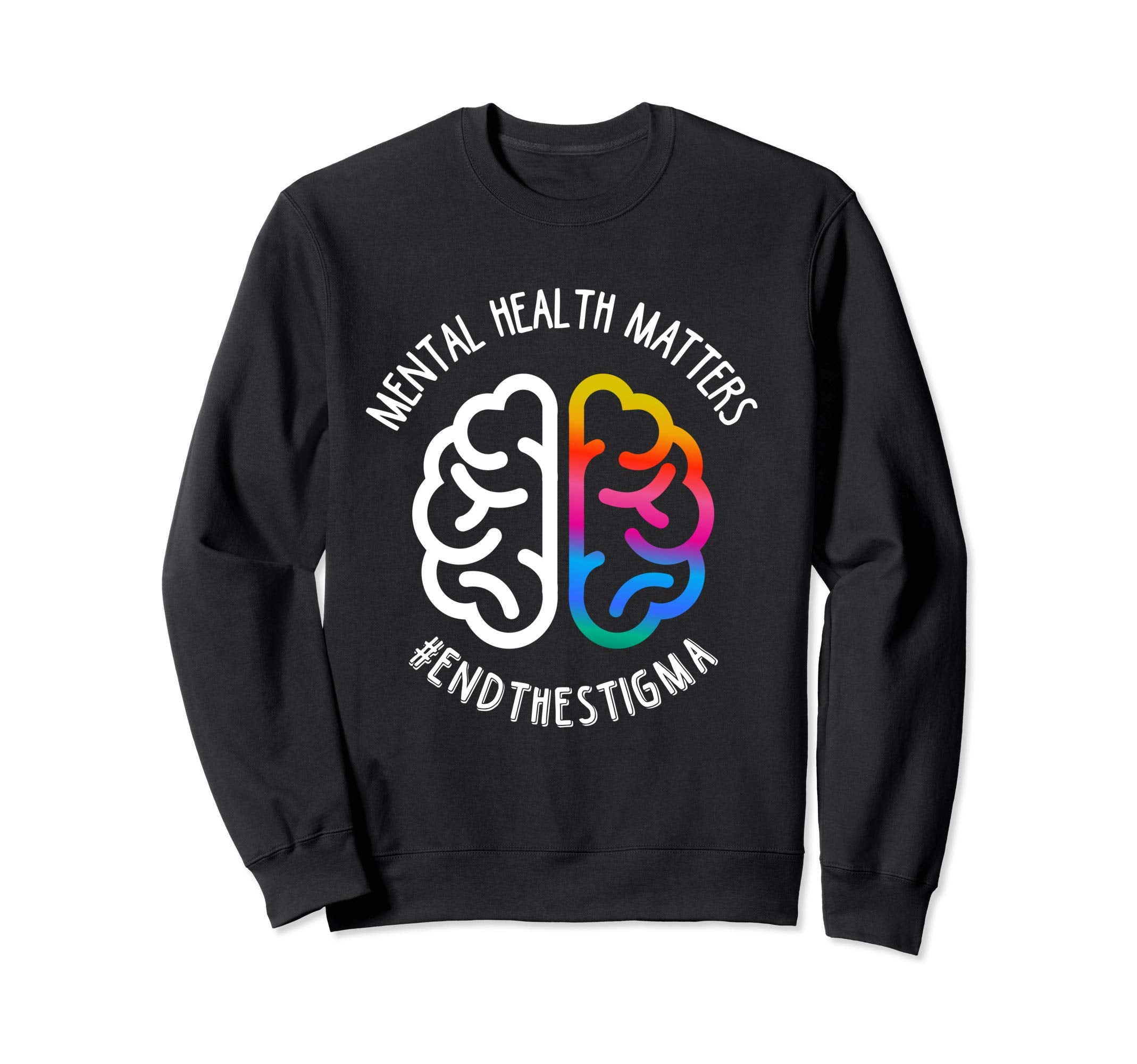 Mental Health Maters End Stigma Sweatshirt - Aesthetic Graphic for Adults - T-Shirt, Sweatshirt, Hoodie