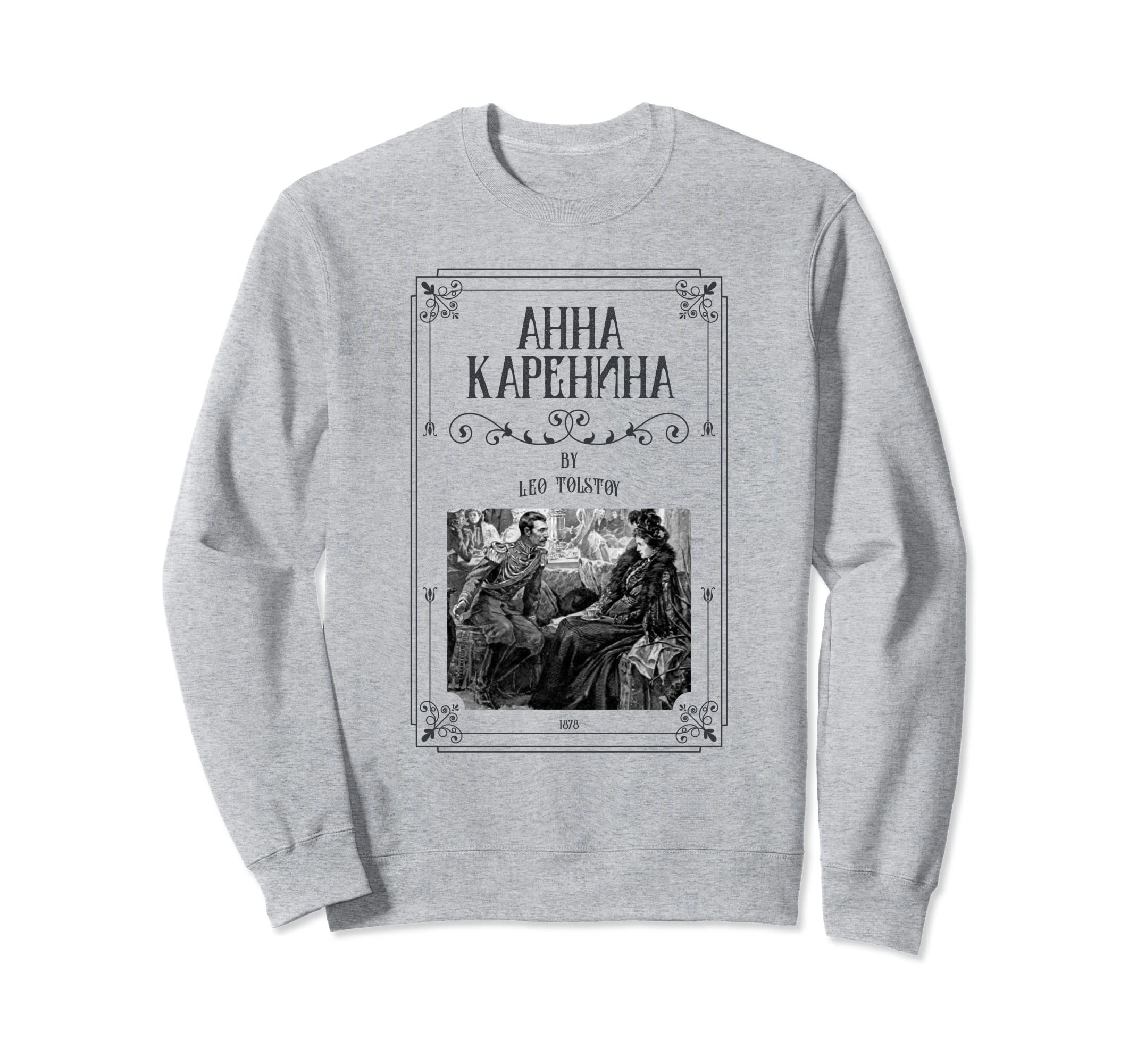 Anna Karenina Leo Tolstoy Russian Sweatshirt - Graphic Print Unisex - T-Shirt, Sweatshirt, Hoodie