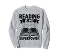 Reading Is My Superpower Library Book Sweatshirt - Novelty Apparel Unisex - T-Shirt, Sweatshirt, Hoodie