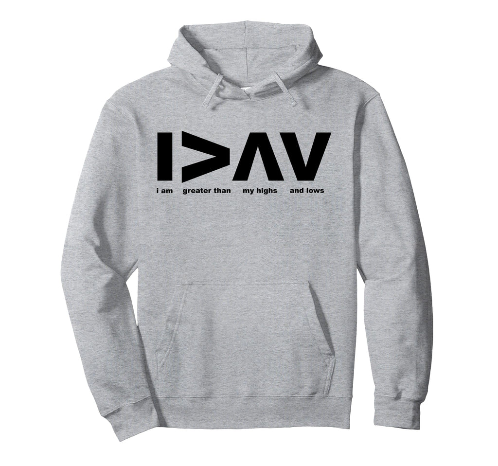 I Am Greater Than My Highs And Lows Coding Hoodie - Trendy Graphic Unisex - T-Shirt, Sweatshirt, Hoodie