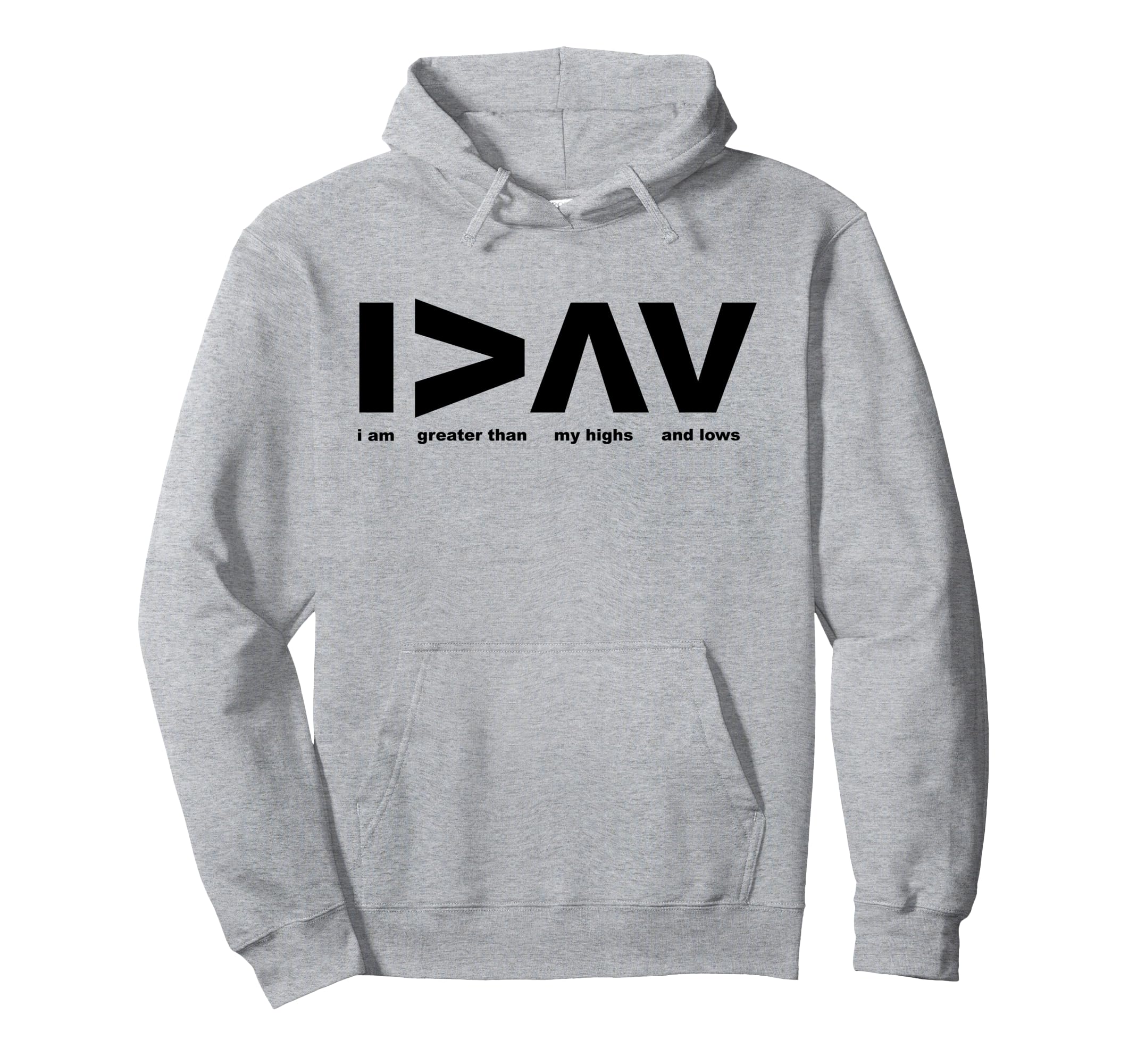 I Am Greater Than My Highs And Lows Coding Hoodie - Trendy Graphic Unisex - T-Shirt, Sweatshirt, Hoodie