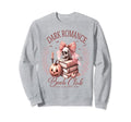 Dark Romance Books Smut Spicy Social Sweatshirt - Trendy Graphic Men Women - T-Shirt, Sweatshirt, Hoodie