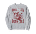 Morally Grey Book Club Skeleton Funny Sweatshirt - Graphic Print Men Women - T-Shirt, Sweatshirt, Hoodie