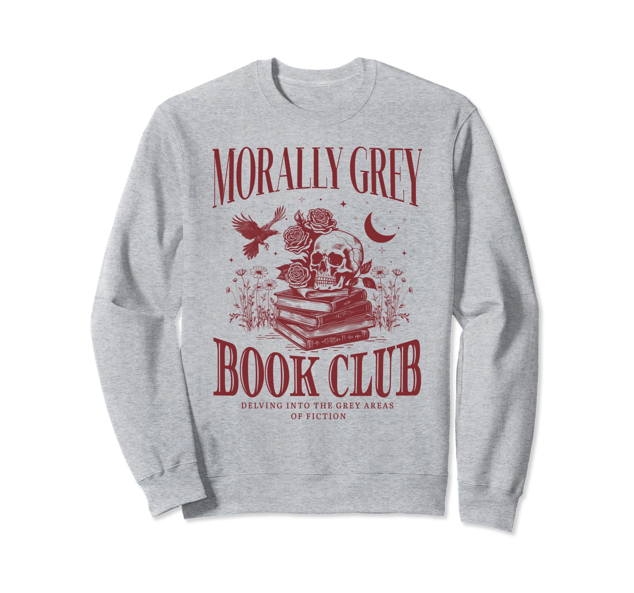 Morally Grey Book Club Skeleton Funny Sweatshirt - Graphic Print Men Women - T-Shirt, Sweatshirt, Hoodie