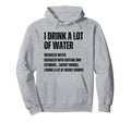 Funny Energy Drink Lover Joke I Drink Lot Hoodie - Unique Graphic Unisex - T-Shirt, Sweatshirt, Hoodie