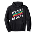 Its Ok To Not Be Okay Mental Hoodie - Casual Everyday Wear for Adults - T-Shirt, Sweatshirt, Hoodie