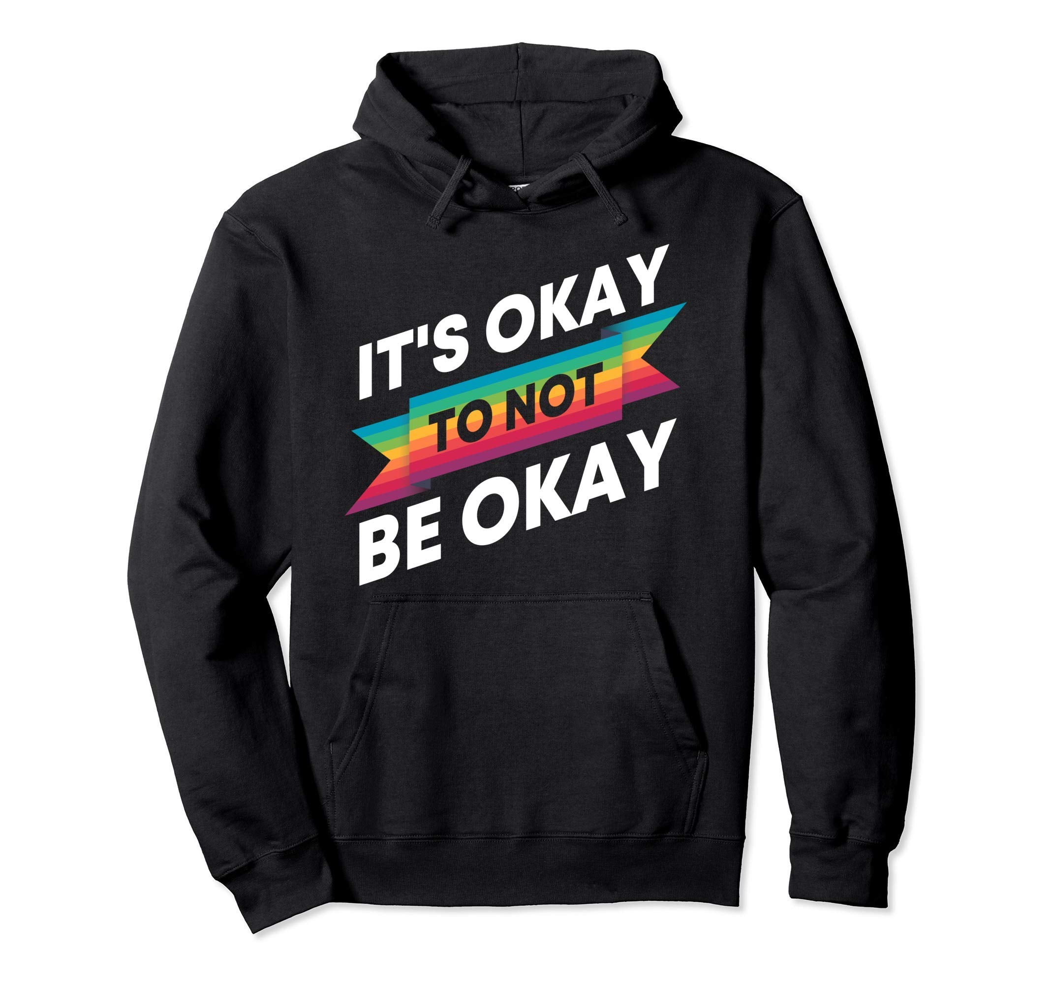 Its Ok To Not Be Okay Mental Hoodie - Casual Everyday Wear for Adults - T-Shirt, Sweatshirt, Hoodie