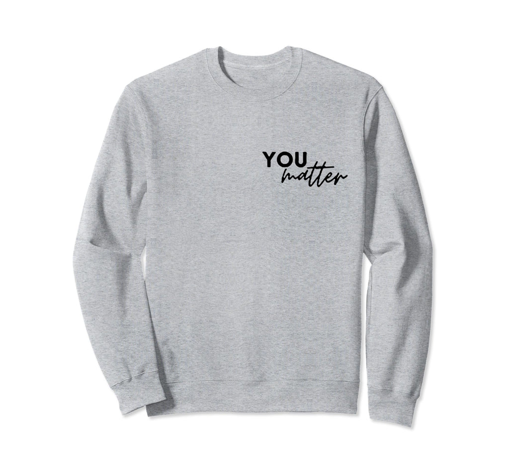 To Person Behind Me You Are Sweatshirt - Fun Novelty Design Men Women - T-Shirt, Sweatshirt, Hoodie