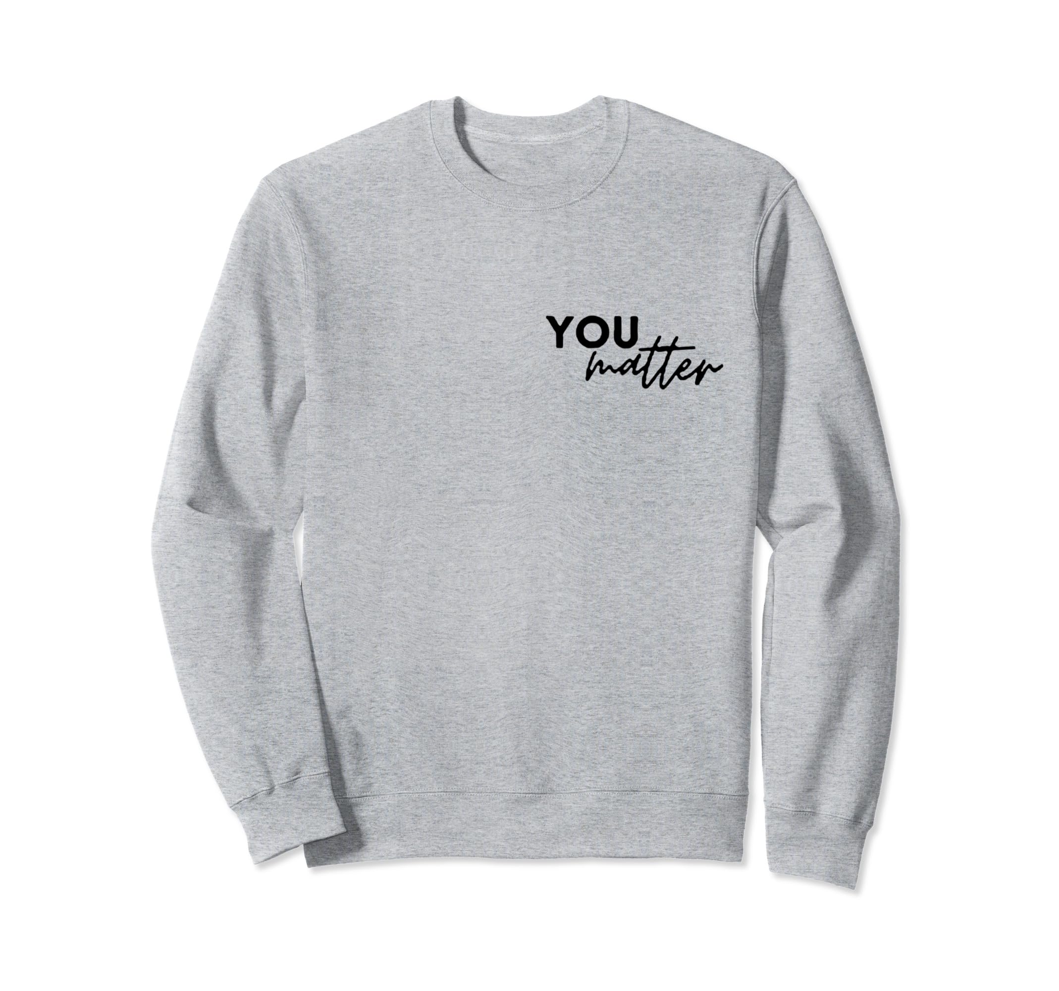 To Person Behind Me You Are Sweatshirt - Fun Novelty Design Men Women - T-Shirt, Sweatshirt, Hoodie