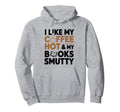 Smutty Books Coffee Dark Romance Bookworm Hoodie - Novelty Apparel Unisex - T-Shirt, Sweatshirt, Hoodie