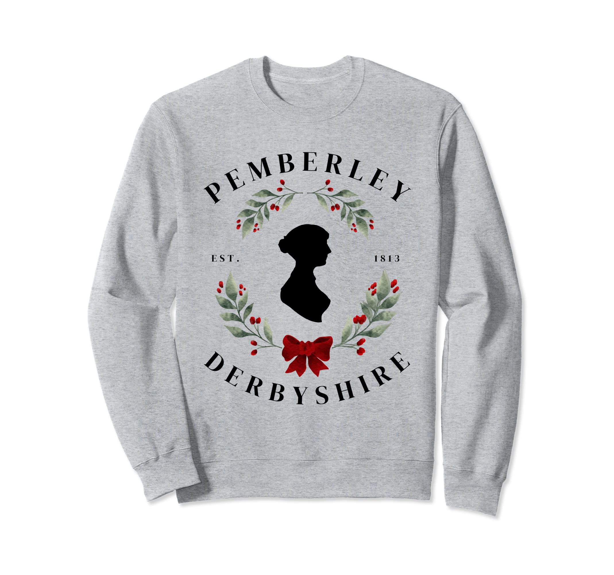Pemberley Derbyshire 1813 Pride And Sweatshirt - Graphic Print Men Women - T-Shirt, Sweatshirt, Hoodie
