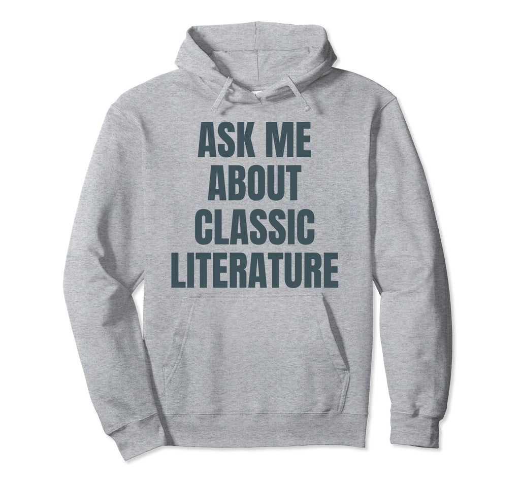 Ask Me About Literature Hobby Funny Hoodie - Minimalist Print Men Women - T-Shirt, Sweatshirt, Hoodie