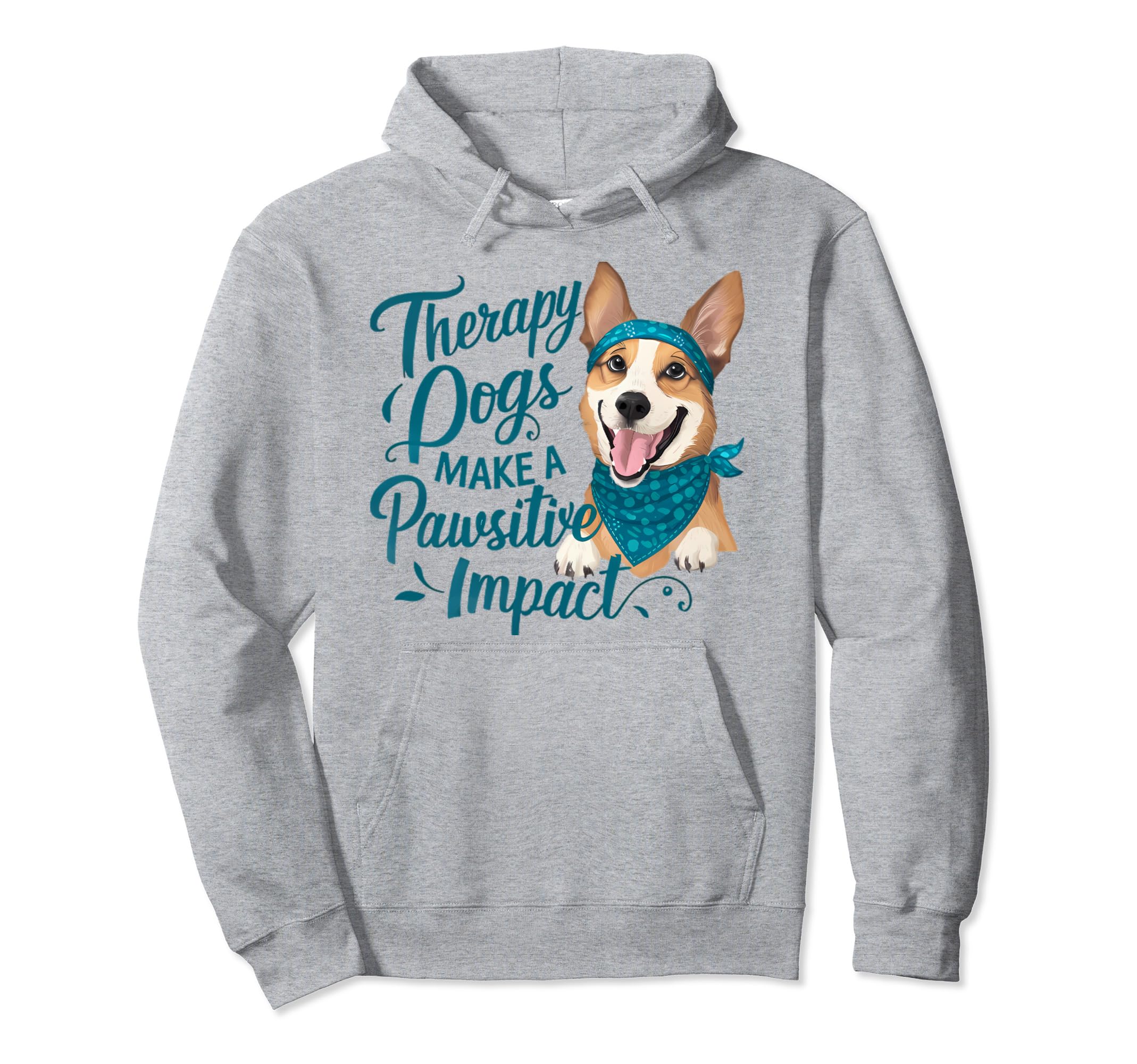 Therapy Dogs Make Pawsitive Impact Hoodie - Fun Novelty Design Men Women - T-Shirt, Sweatshirt, Hoodie