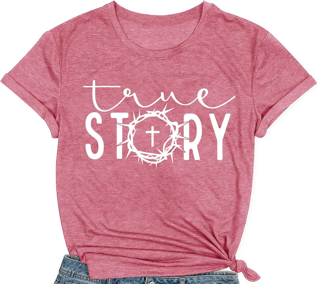 Christian Easter Shirts for Women True Story of Jesus T-Shirt Easter Day Cross Jesus Tee Tops - T-Shirt, Sweatshirt, Hoodie