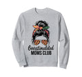 Overstimulated Moms Club Mothers Day Sweatshirt - Novelty Apparel Unisex - T-Shirt, Sweatshirt, Hoodie
