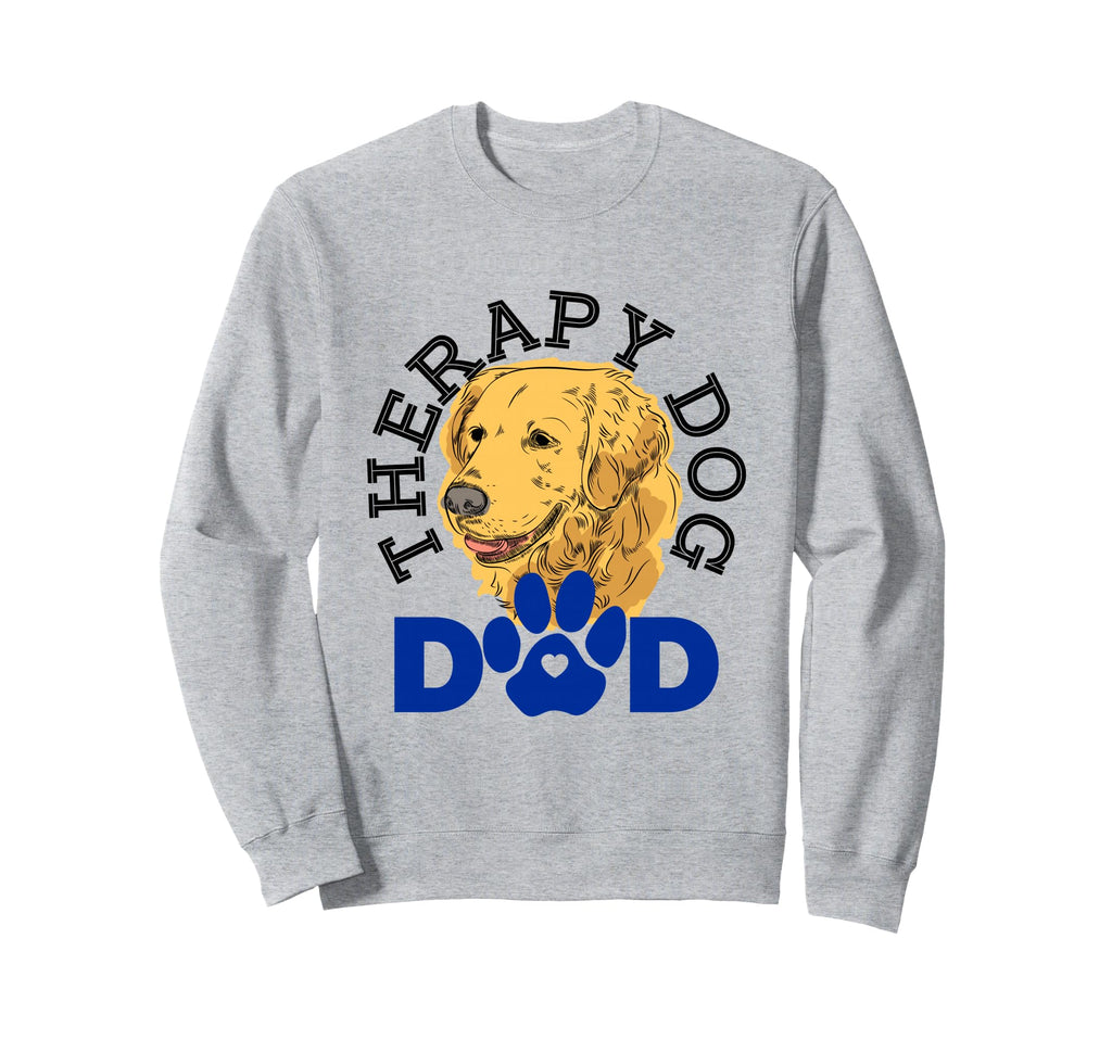 Therapy Dog Dad Handler Fathers Day Sweatshirt - Aesthetic Graphic Unisex - T-Shirt, Sweatshirt, Hoodie
