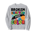 Broken Crayons Still Color Mental Sweatshirt - Streetwear Style for Adults - T-Shirt, Sweatshirt, Hoodie