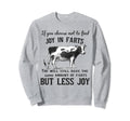 If You Choose Not To Find Joy Sweatshirt - Casual Everyday Wear Men Women - T-Shirt, Sweatshirt, Hoodie