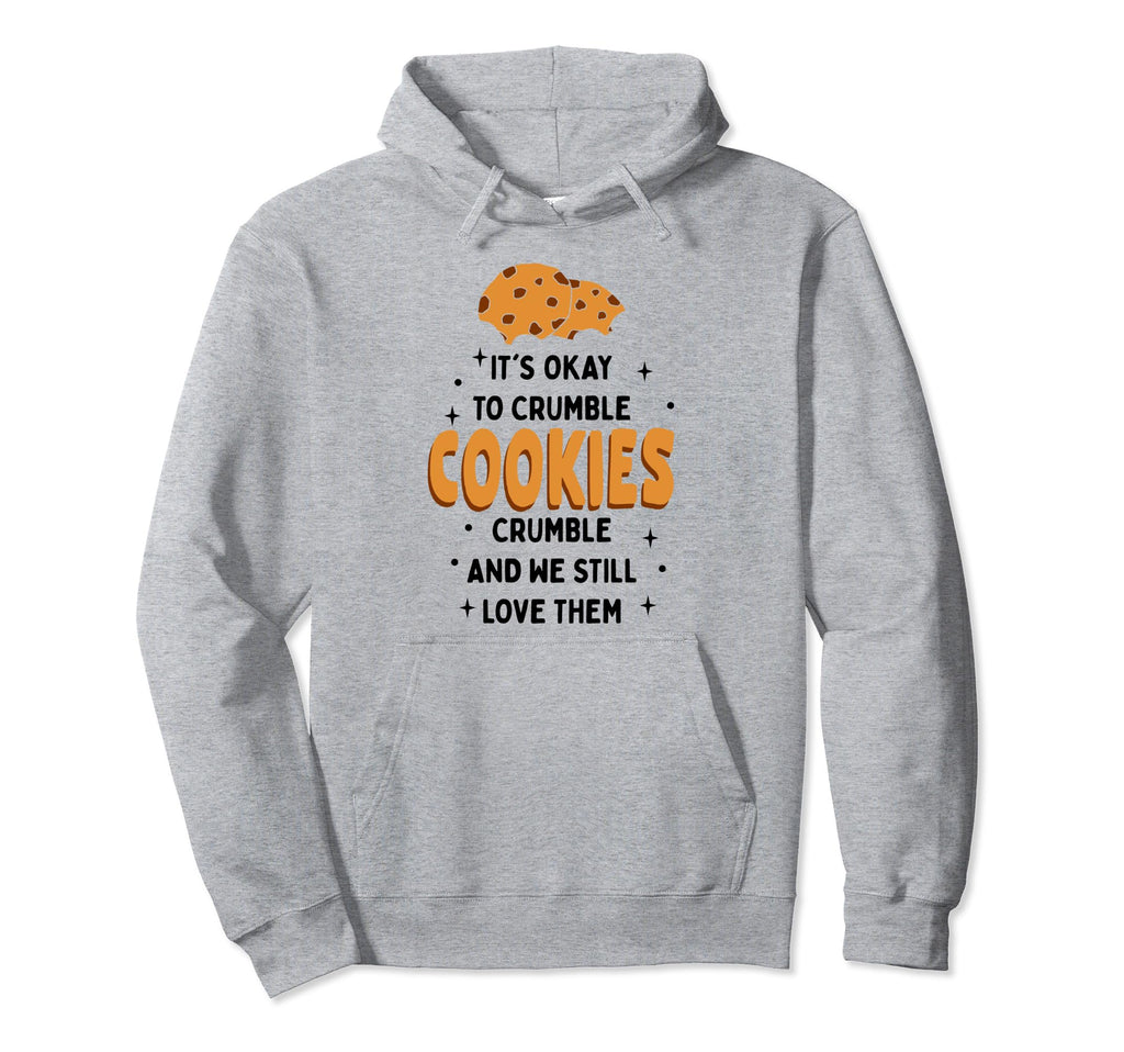 Cookies Crumble Depression Mental Hoodie - Streetwear Style Men Women - T-Shirt, Sweatshirt, Hoodie