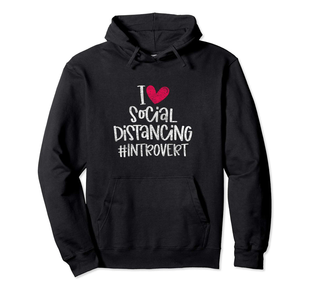 I Love Social Distancing Grunge Heart Hoodie - Streetwear Style Unisex - T-Shirt, Sweatshirt, Hoodie