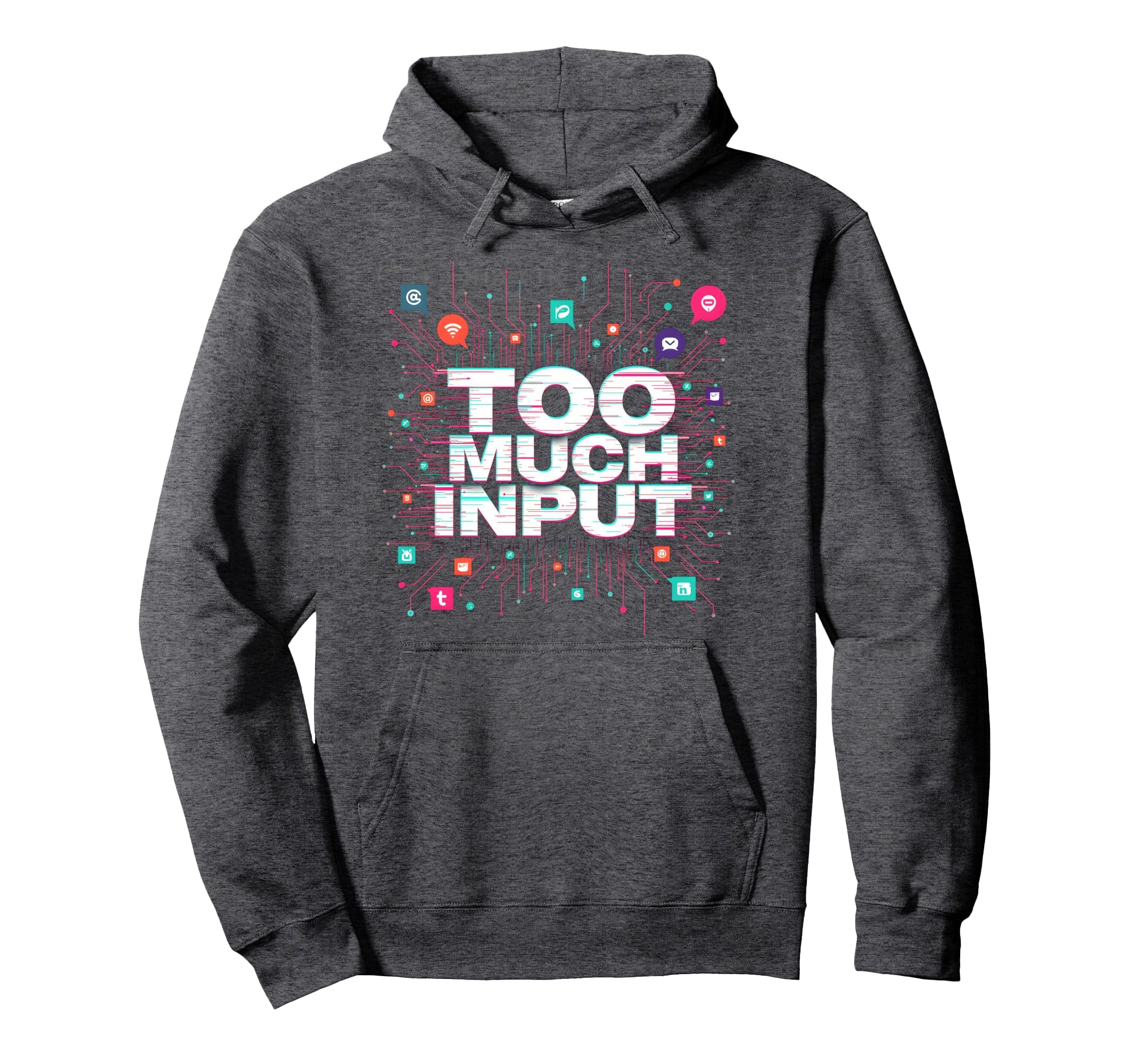 Im Overstimulated Too Much Input Hoodie - Minimalist Print for Adults - T-Shirt, Sweatshirt, Hoodie