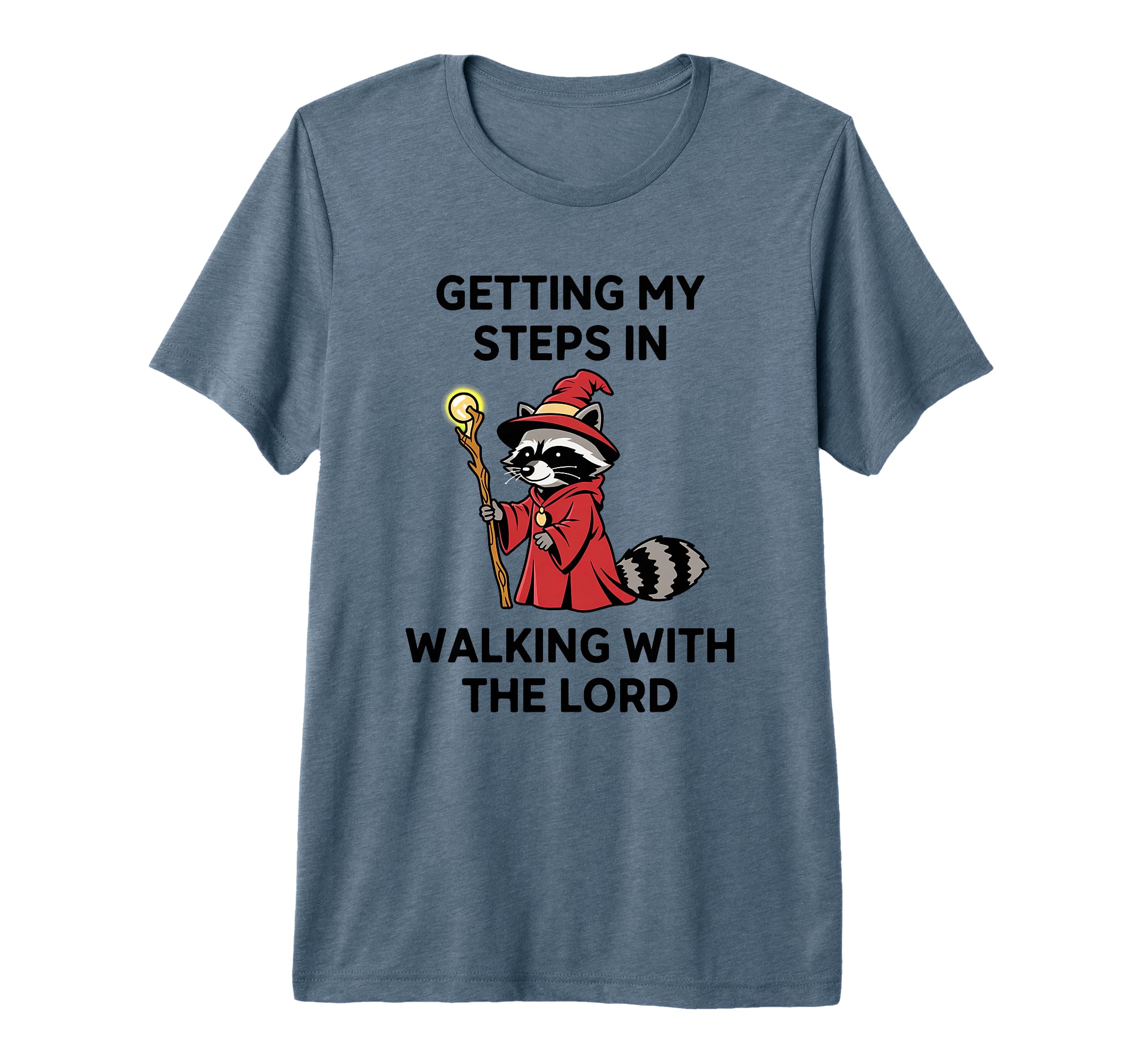 Getting My Steps Walking Lord Raccoon Tri T-Shirt - Novelty Apparel Unisex - T-Shirt, Sweatshirt, Hoodie
